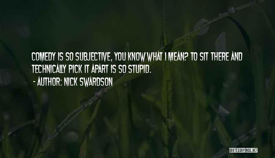 Nick Swardson Quotes 955518