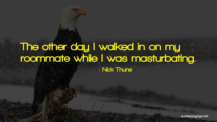 Nick Thune Quotes 1350949