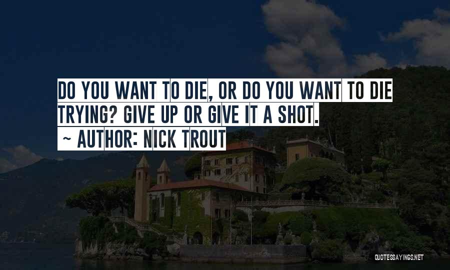 Nick Trout Quotes 2167832