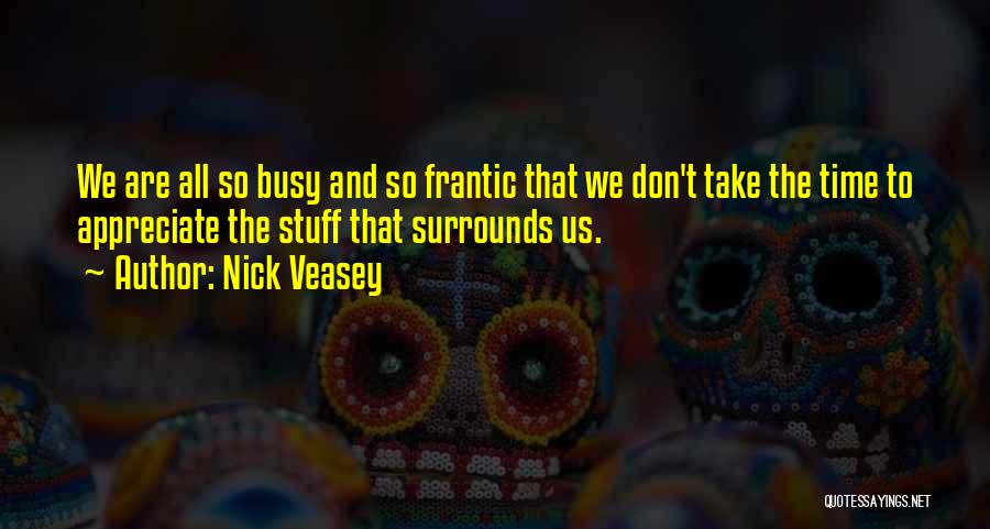 Nick Veasey Quotes 346809