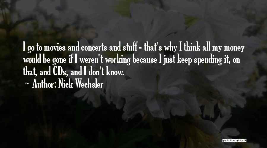 Nick Wechsler Quotes 1986281