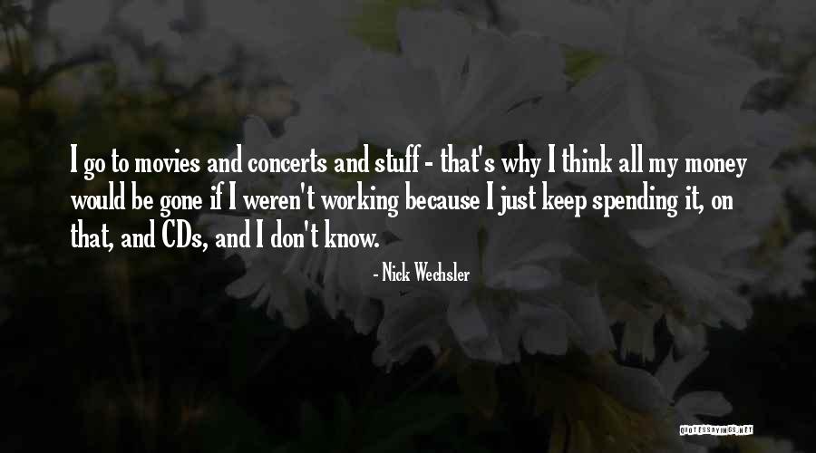 Nick Wechsler Quotes 1986281 Nick Wechsler Quotes 1986281