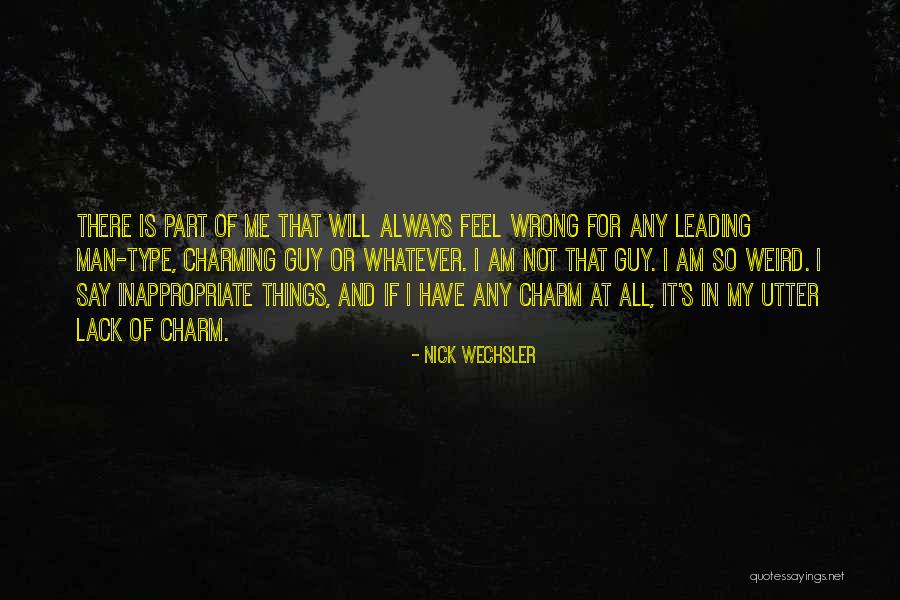 Nick Wechsler Quotes 785058