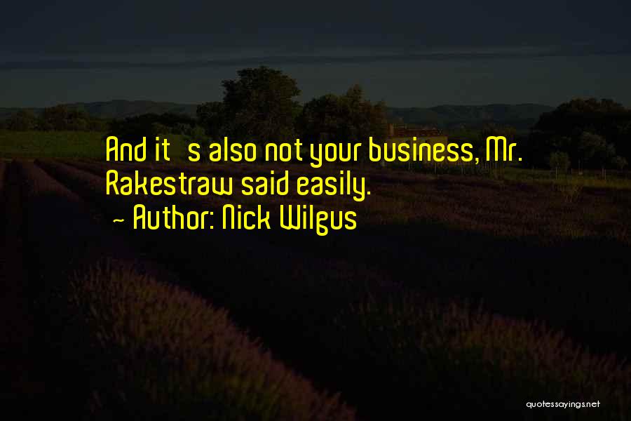 Nick Wilgus Quotes 1196588