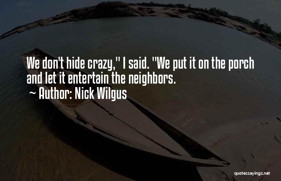 Nick Wilgus Quotes 1722949