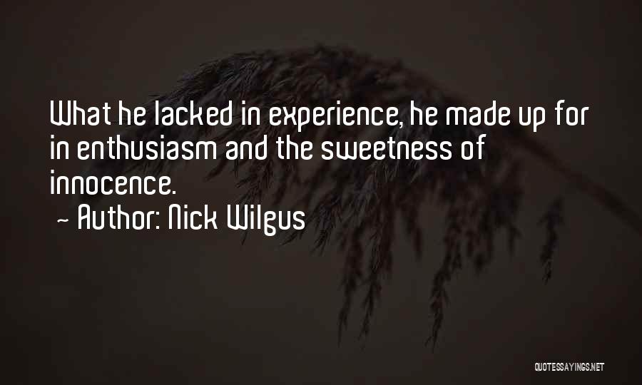 Nick Wilgus Quotes 214227