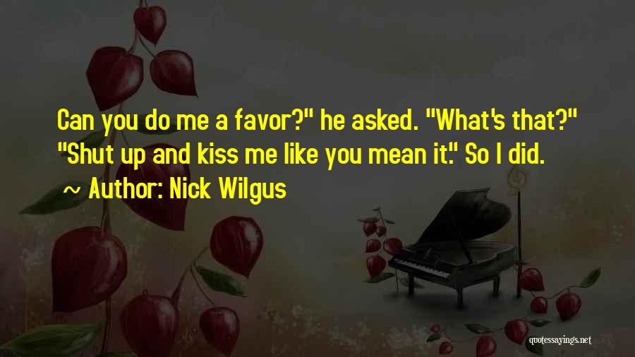 Nick Wilgus Quotes 729448