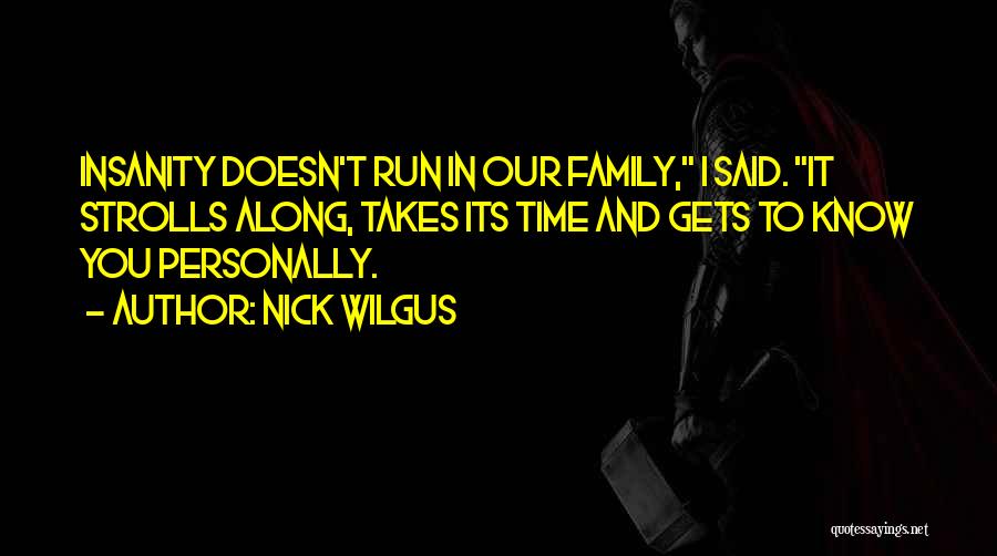 Nick Wilgus Quotes 772988