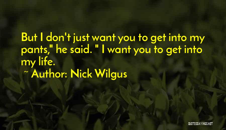 Nick Wilgus Quotes 816098