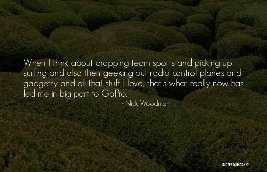 Nick Woodman Quotes 1892207