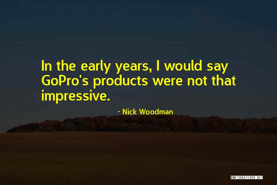 Nick Woodman Quotes 1959864