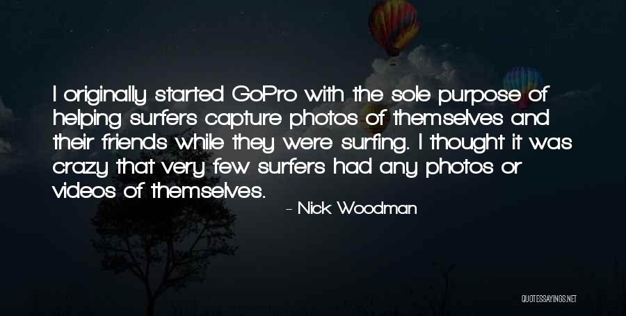 Nick Woodman Quotes 2041639