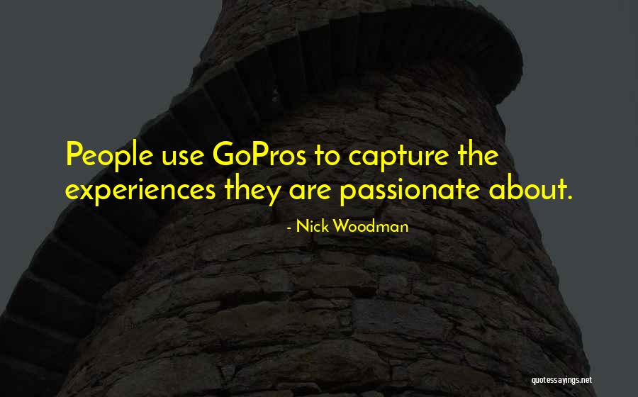 Nick Woodman Quotes 236440