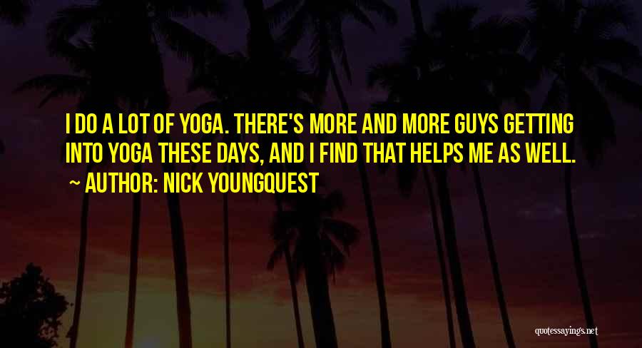 Nick Youngquest Quotes 1495386