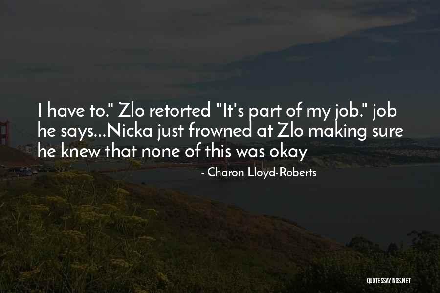 Nicka Quotes By Charon Lloyd-Roberts Nicka Quotes By Charon Lloyd-Roberts