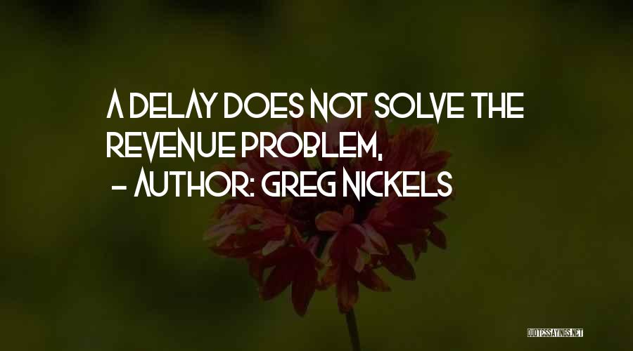 Nickels Quotes By Greg Nickels