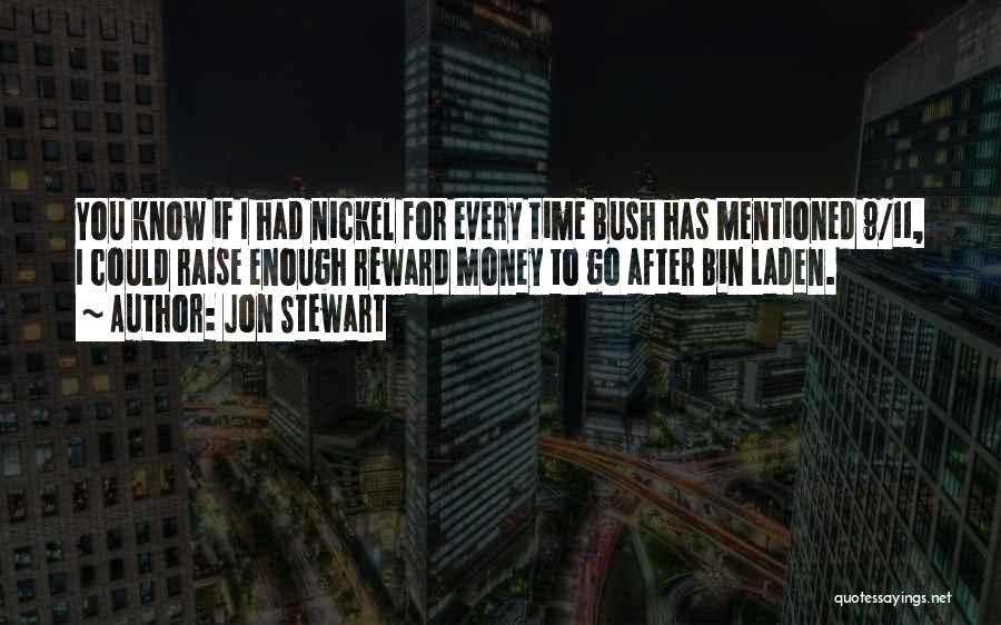 Nickels Quotes By Jon Stewart