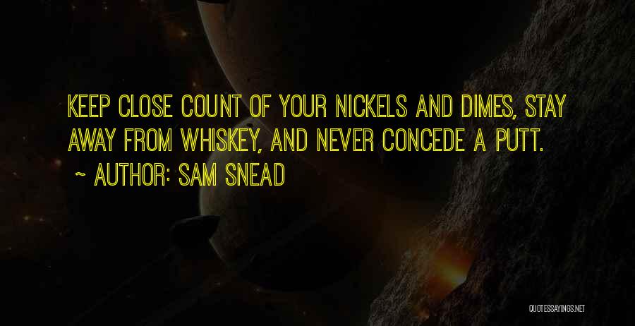 Nickels Quotes By Sam Snead