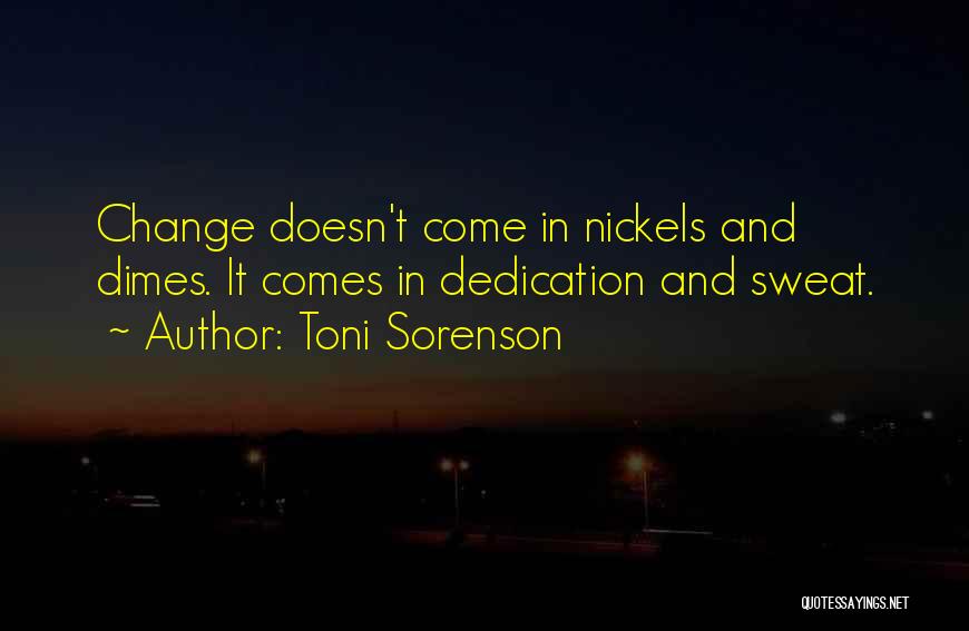 Nickels Quotes By Toni Sorenson