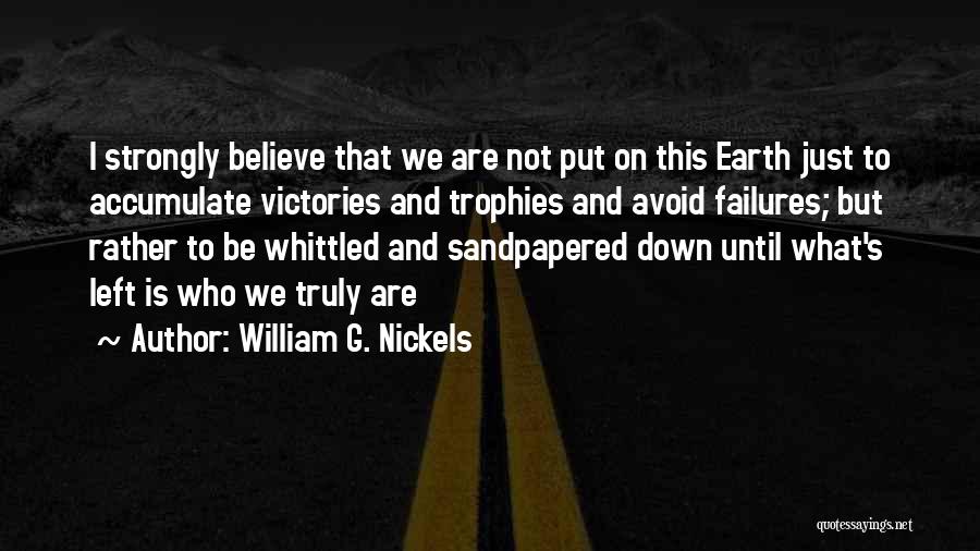 Nickels Quotes By William G. Nickels