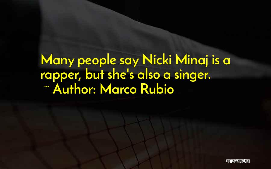 Nicki Minaj Best Quotes By Marco Rubio