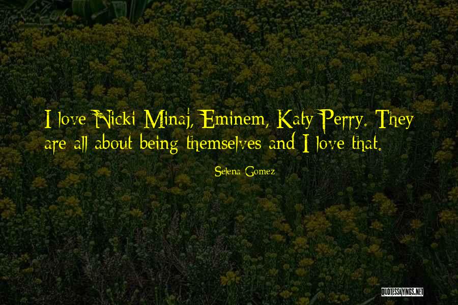 Nicki Minaj Love Quotes By Selena Gomez Nicki Minaj Love Quotes By Selena Gomez