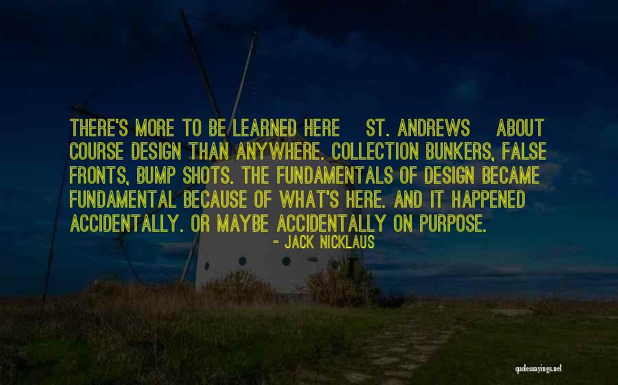 Nicklaus Design Quotes By Jack Nicklaus Nicklaus Design Quotes By Jack Nicklaus