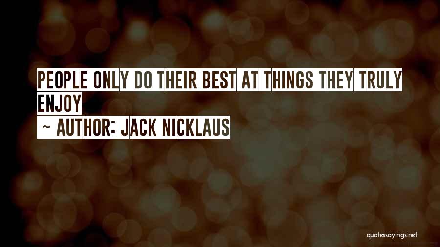 Nicklaus Golf Quotes By Jack Nicklaus