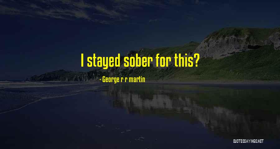 Nickle Mortuary Quotes By George R R Martin