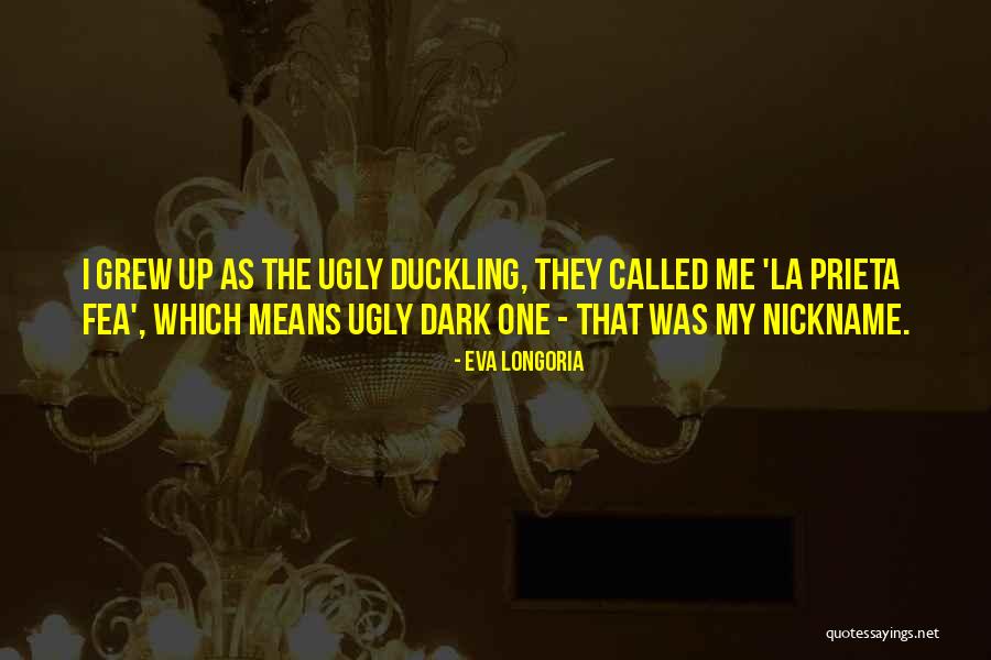 Nickname Me Quotes By Eva Longoria Nickname Me Quotes By Eva Longoria