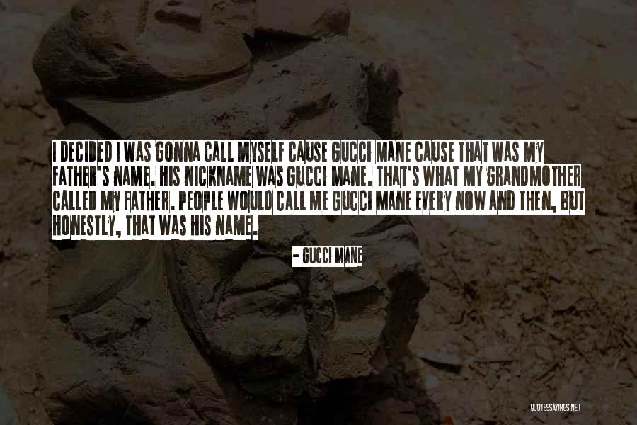 Nickname Me Quotes By Gucci Mane Nickname Me Quotes By Gucci Mane