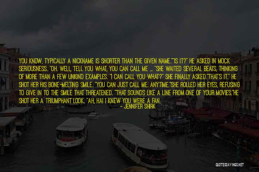 Nickname Me Quotes By Jennifer Shirk Nickname Me Quotes By Jennifer Shirk