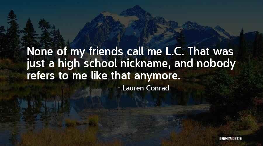 Nickname Me Quotes By Lauren Conrad Nickname Me Quotes By Lauren Conrad