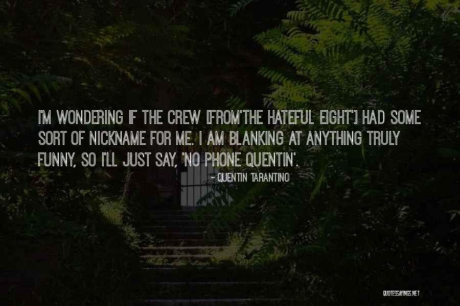 Nickname Me Quotes By Quentin Tarantino Nickname Me Quotes By Quentin Tarantino