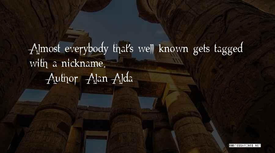 Nickname Quotes By Alan Alda