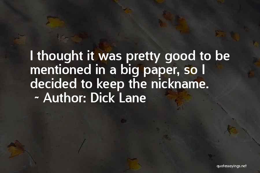 Nickname Quotes By Dick Lane