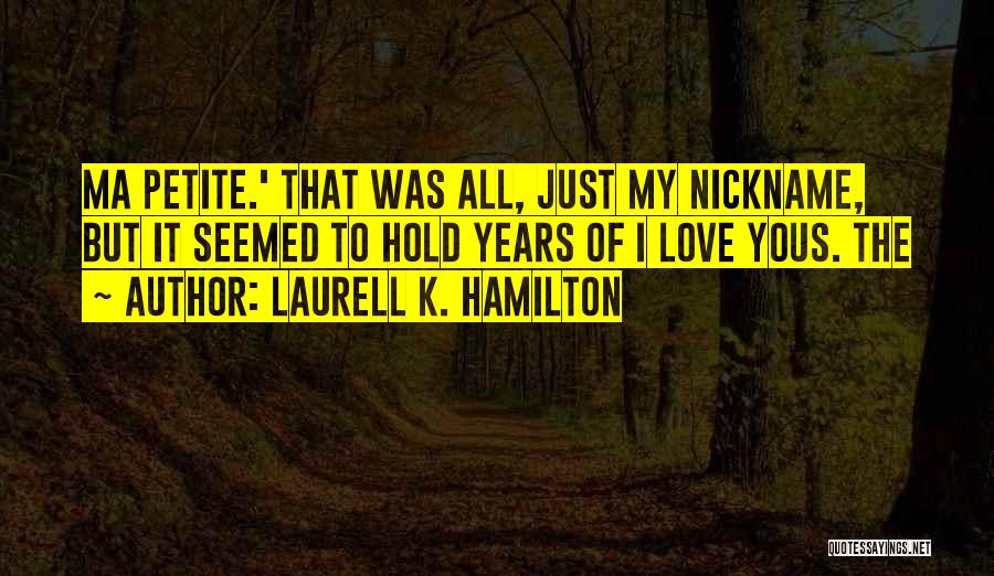 Nickname Quotes By Laurell K. Hamilton