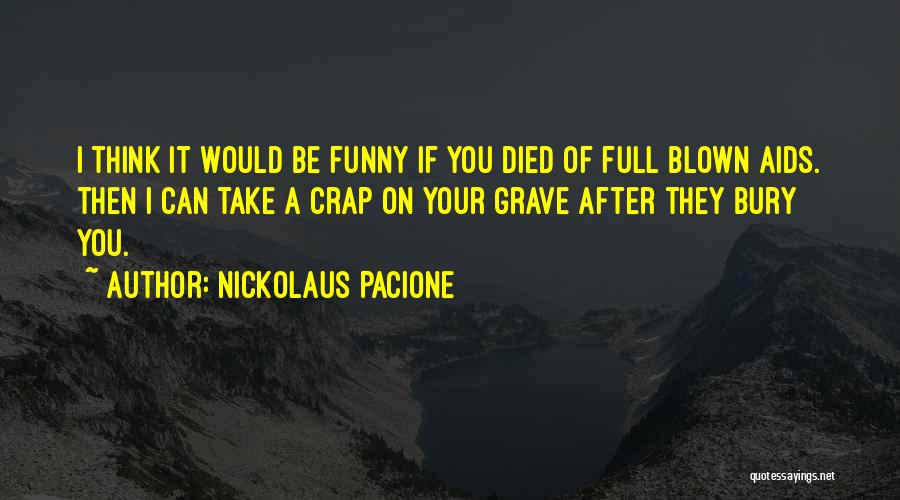 Nickolaus Pacione Quotes 979011