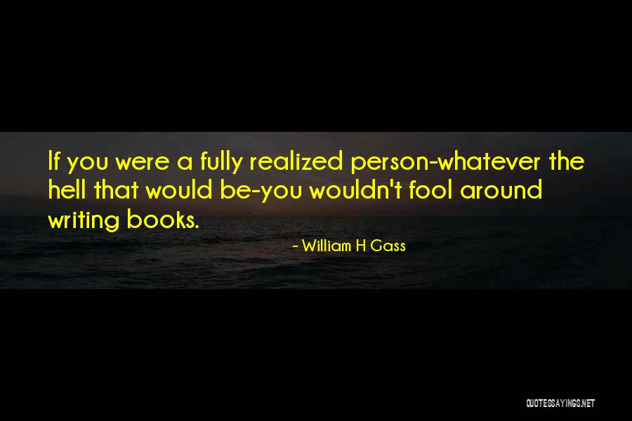 Niclas Larsson Quotes By William H Gass Niclas Larsson Quotes By William H Gass