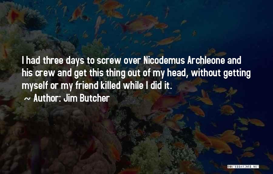 Nicodemus Archleone Quotes By Jim Butcher