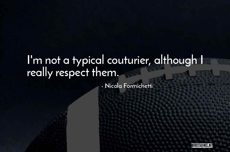 Nicola Quotes By Nicola Formichetti Nicola Quotes By Nicola Formichetti
