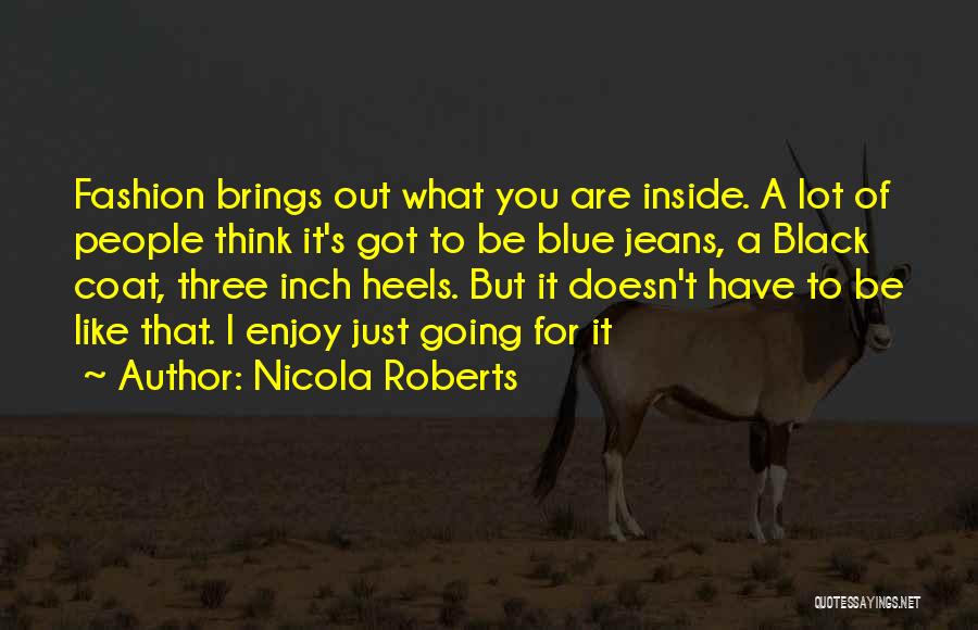 Nicola Roberts Quotes 1408573