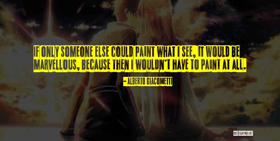 Nicolangelo Pallotta Quotes By Alberto Giacometti Nicolangelo Pallotta Quotes By Alberto Giacometti