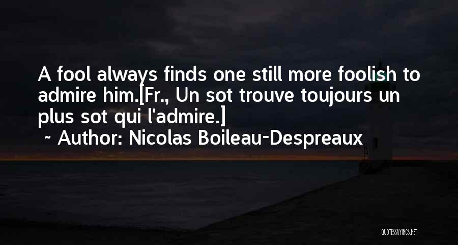 Nicolas Boileau-Despreaux Quotes 336058