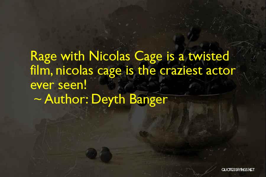 Nicolas Cage Film Quotes By Deyth Banger
