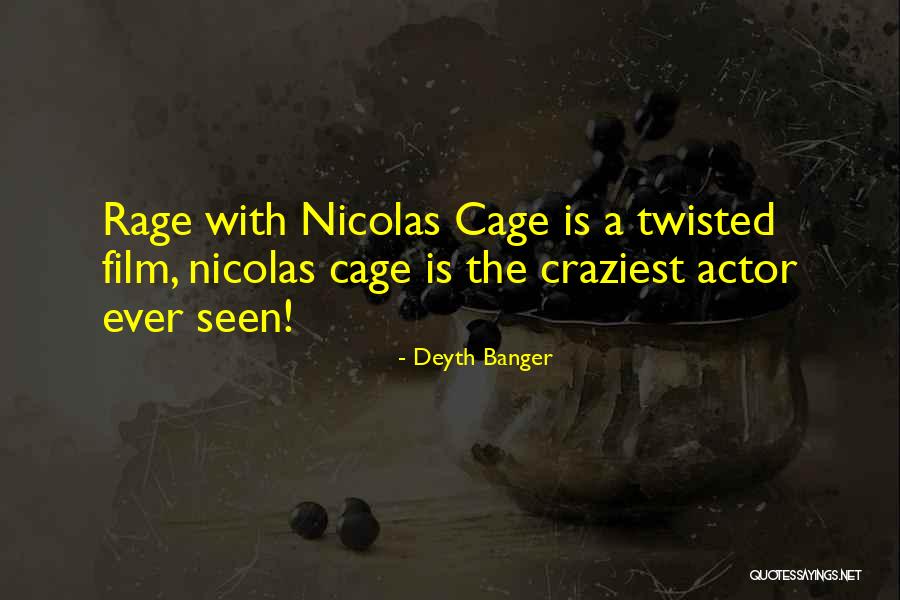 Nicolas Cage Film Quotes By Deyth Banger