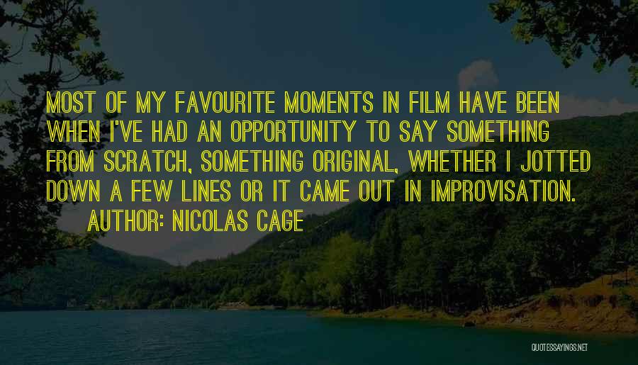 Nicolas Cage Film Quotes By Nicolas Cage