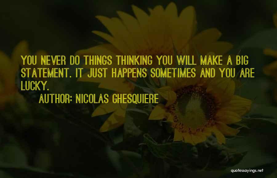 Nicolas Ghesquiere Quotes 1225420