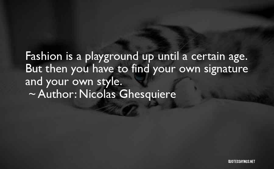 Nicolas Ghesquiere Quotes 509509