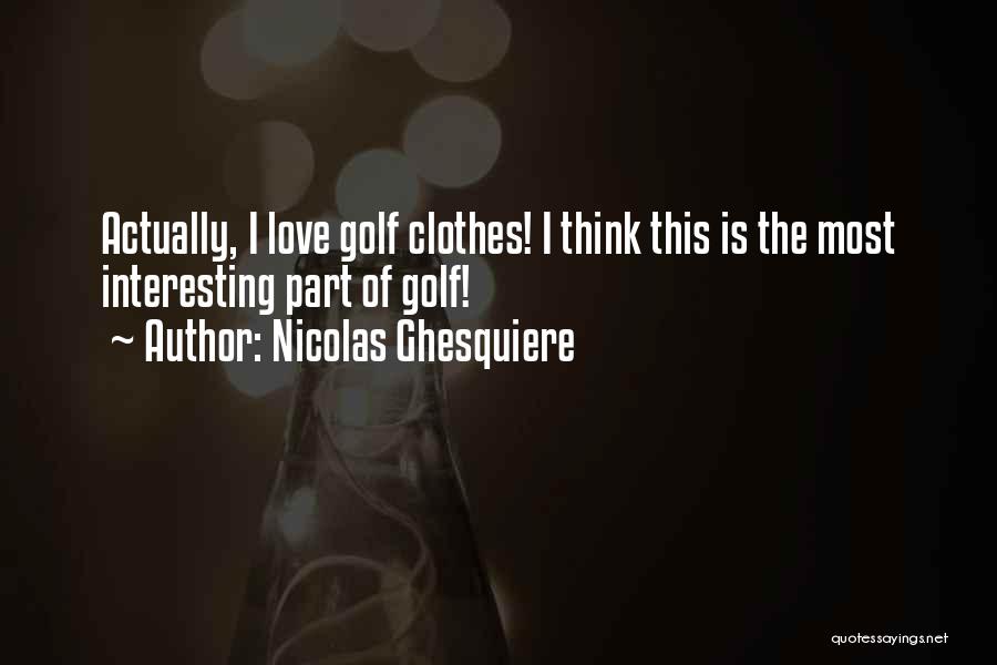 Nicolas Ghesquiere Quotes 914199